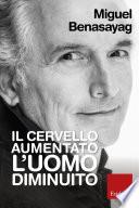 Il cervello aumentato, l'uomo diminuito