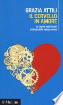 Il cervello in amore. Le donne e gli uomini ai tempi delle neuroscienze