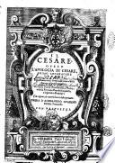 Il Cesare, ouero l'apologia di Cesare, primo imperatore di Roma, ingiustamente da i pompeiani, nimico della patria, e tiranno appellato, ma della patria clementissimo padre, e della romana republica giusto, e legittimo prencipe; con ragioni, & autorità in tre libri prouato. Opera d'Alessandro Guarino nobile ferrarese