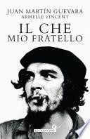 Il Che, mio fratello