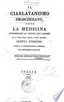 Il ciarlatanismo smascherato, ossia la medicina apprezzata al giusto suo valore da un'amico della verita, e dell'umanita