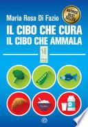 Il cibo che cura. Il cibo che ammala