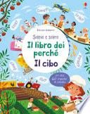 Il cibo. Sollevo e scopro. I libri dei perché