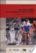 Il ciclismo tra percezione e comunicazione. 1° Rapporto nazionale sul ciclismo