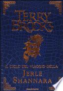 Il ciclo del viaggio della Jerle Shannara: La strega di Ilse-Il labirinto-L'ultima magia