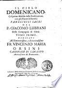 Il Cielo domenicano, col primo mobile della predicazione, con piu pianeti di santita. Panegirici sacri del p. Giacomo Lubrani della Compagnia di Giesu. Tomo primo [-secondo]. ...