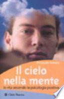 Il cielo nella mente. La vita secondo la psicologia positiva