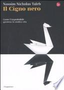 Il cigno nero. Come l'improbabile governa la nostra vita