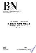 Il cinema muto italiano: I film degli anni d'oro, 1912 (2 pt.)