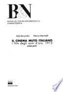 Il cinema muto italiano: I film degli anni d'oro, 1913 (2 pt.)