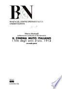 Il cinema muto italiano: I film degli anni d'oro, 1914 (2 pt.)