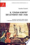 Il «cinema scritto» dei letterati 1907-1930. Racconti e soggetti, poemi, scenari e protosneggiature tra letteratura e cinema