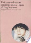 Il cinema sudcoreano contemporaneo e l'opera di Jang Sun-woo