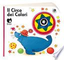 Il circo dei colori. Ediz. a colori