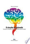Il circuito emozionale. Emozioni e malattia, un percorso dalla mente al corpo