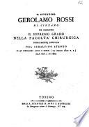 Il Cittadino Gerolamo Rossi di Cinzano per conseguire il supremo grado nella Facoltà Chirurgica pubblicamente disputava nel Subalpino Ateneo li 30 messidoro anno 10. Repub. (19 luglio 1802 v.s.) alle ore 5 di sera