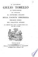 Il Cittadino Giulio Torello di Croce-Mosso per conseguire il supremo grado nella Facoltà Chirurgica pubblicamente difendeva nel Subalpino Ateneo li 5 pratile anno 10. Rep. (25 maggio 1802 v.s.) alle ore 5 di sera