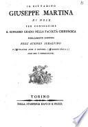 Il Cittadino Giuseppe Martina di Nole per conseguire il supremo grado nella Facoltà Chirurgica pubblicamente disputava nell'Ateneo Subalpino li 27 pretile anno 10. Repubbl. (16 giugno 1802 v.s.) alle ore 5 pomeridiana