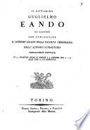 Il Cittadino Guglielmo Eando di Gassino per conseguire il supremo grado nella Facoltà Chirurgica nell'Ateneo Subalpino pubblicamente disputava li 15. pratile anno 10. Repub. (4. giugno 1802. v.s.) alle ore 11. di mattina