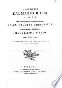 Il Cittadino Palmazio Rossi di Masio per conseguire il supremo grado nella Facoltà Chirurgica pubblicamente disputava nel Subalpino Ateneo li 30. termidoro anno 10. Rep. (18 agosto 1802 v.s.) alle ore 11. di mattina