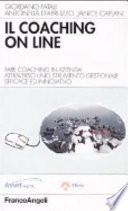 Il coaching on line. Fare coaching in azienda attraverso uno strumento gestionale efficace ed innovativo