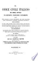 Il Codice civile italiano nei singoli articoli col confronto, produzione o riferimento delle leggi romane e delle disposizioni dei codici francese, sardo, napoletano, parmense, estense ed austriaco ...