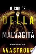 Il Codice della Malvagità (Un Thriller di Remi Laurent – Volume 3)