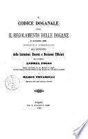 Il codice doganale, ossia il regolamento delle dogane 11 settembre 1862 spiegato e commentato all'appoggio delle istruzioni, decreti e decisioni ufficiali per Andrea Poggi e Marco Tonnarelli