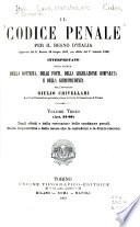 Il codice penale per il Regno d'Italia (approvato del R. decreto 30 giugno 1889, con effetto dal 1. gennaio 1890) ...