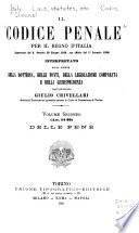 Il codice penale per il Regno d'Italia (approvato del R. decreto 30 giugno 1889, con effetto dal 1. gennaio 1890) ...