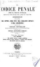 Il codice penale per il Regno d'Italia (approvato del R. decreto 30 giugno 1889, con effetto dal 1. gennaio 1890) ...