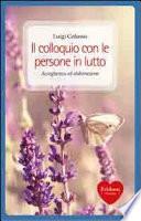 Il colloquio con le persone in lutto. Accoglienza ed elaborazione
