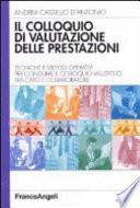 Il colloquio di valutazione delle prestazioni. Tecniche e metodi operativi per condurre il colloquio valutativo tra capo e collaboratore