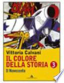 Il colore della storia. Per le Scuole superiori