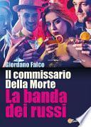 Il commissario Della Morte. La banda dei russi