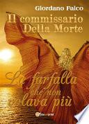 Il commissario Della Morte. La farfalla che non volava più