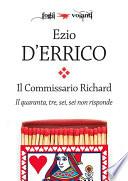 Il commissario Richard. Il quaranta, tre, sei, sei non risponde