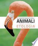 Il comportamento degli animali. Atlante illustrato di etologia