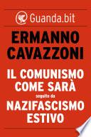 Il comunismo come sarà seguito da Nazifascismo estivo