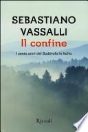 Il confine. I cento anni del Sudtirolo in Italia