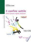 Il confine sottile. Culture giovanili, legalità, educazione