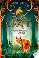 Il consiglio dei saggi. Foxcraft