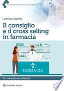 Il consiglio e il cross selling in farmacia. Un metodo strutturato