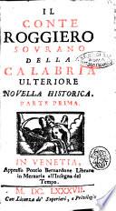 Il conte Roggiero sovrano della Calabria Ulteriore novella historica. Parte prima \- terza!