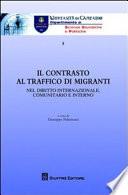 Il contrasto al traffico di migranti. Nel diritto internazionale, comunitario e interno