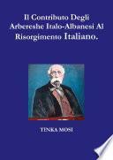 Il Contributo Degli Arbereshe Italo-Albanesi Al Risorgimento Italiano.