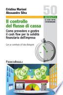 Il controllo del flusso di cassa. Come prevedere e gestire il cash flow per la solidità finanziaria dell'impresa