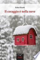 Il coraggio è nella neve
