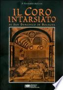 Il coro intarsiato di San Domenico in Bologna