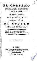 Il corsaro: melo-dramma romantico in due atti, da rappresentarsi nel rinnuovato nobile teatro di Apollo nel carnevale dell'anno 1831